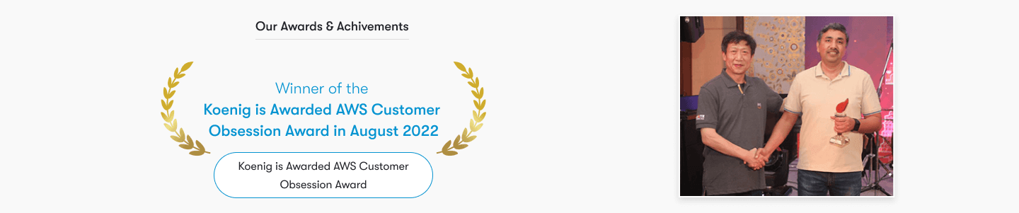 AWS Customer Obsession Award in August 2022. 